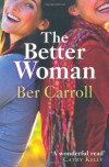 The Better Woman. Ber Carroll - 