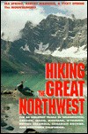 Hiking the Great Northwest - Vicki Spring, Ira Spring, Vicky Spring, Vicki Spring