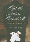 What the Butler Winked At: Being the Life and Adventures of Eric Horne, Butler - Eric Horne