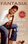 Life Is Not a Fairy Tale - Fantasia, Kim  Green