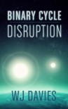 Binary Cycle: Disruption - W.J. Davies