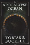 The Apocalypse Ocean - Tobias S. Buckell