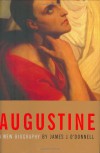 Augustine: A New Biography - James J. O'Donnell