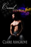 Cursed to Kill - Claire Ashgrove