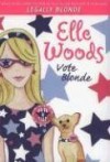 Elle Woods: Vote Blonde - Amanda Brown, Natalie Standiford
