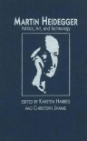 Martin Heidegger: Politics, Art, and Technology - Karsten Harries, Christoph Jamme