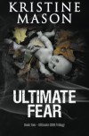 Ultimate Fear (Book 2 Ultimate CORE) (CORE Series) (Volume 5) - Kristine Mason
