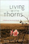 Living with Thorns: A Biblical Survival Guide - Mary Ann Froehlich, Mary Ann Froehlich