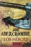 Los Héroes (Tapa flexible con solapas) - Joe Abercrombie, Raúl Sastre