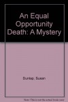 An Equal Opportunity Death: A Mystery - Susan Dunlap