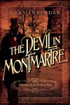 The Devil in Montmartre: A Mystery in Fin de Siecle Paris - Gary Inbinder