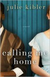 Calling Me Home - Julie Kibler