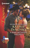 A Baby Between Friends - Kathie DeNosky