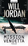 Mission Vendetta: Thriller (German Edition) - Will Jordan, Wolfgang Thon