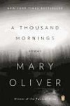 A Thousand Mornings: Poems - Mary Oliver