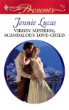 Virgin Mistress, Scandalous Love-Child (Harlequin Presents, #2831) - Jennie Lucas