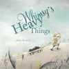 Whimsy's Heavy Things - Julie Kraulis