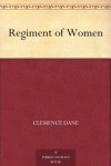Regiment of Women - Clemence Dane