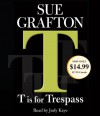 T Is for Trespass - Sue Grafton, Judy Kaye