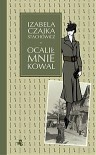 Ocalił mnie kowal - Izabela Stachowicz