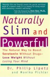 Naturally Slim and Powerful: The Natural Way to Boost Serotonin Levels Without Drugs - Philip Lipetz, Monika Pichler