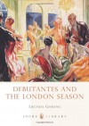 Debutantes and the London Season - Lucinda Gosling