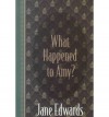 What Happened to Amy - Jane Edwards