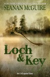 Loch and Key - Seanan McGuire