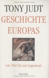 Geschichte Europas Von 1945 Bis Zur Gegenwart - Tony Judt