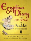 Egyptian Diary: The Journal of Nakht - Richard Platt, David Parkins