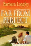 Far from Perfect (Perfect, Indiana: Book One) - Barbara Longley