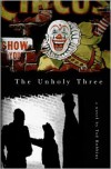 The Unholy Three - Tod Robbins