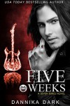 Five Weeks (Seven Series #3) - Dannika Dark