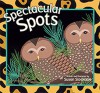 Spectacular Spots - Susan Stockdale, Susan Stockdale