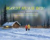 Mardy Murie Did!: Grandmother of Conservation - Jequita Potts McDaniel, Jon Van Zyle