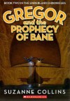 Gregor and the Prophecy of Bane (The Underland Chronicles, Book Two) - 