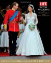 The Royal Wedding of Prince William and Kate Middleton: Commemorative Edition with Pictures from the Ceremony - Life Magazine