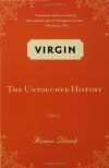 Virgin: The Untouched History - Hanne Blank