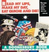 Doonesbury: Read My Lips, Make My Day, Eat Quiche and Die! - G.B. Trudeau