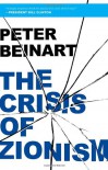 The Crisis of Zionism - Peter Beinart