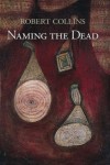 Naming the Dead - Robert Collins