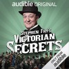 Stephen Fry's Victorian Secrets - John Woolf, Nick Baker, Stephen Fry