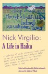 Nick Virgilio: A Life in Haiku - Nicholas A. Virgilio, Raffael De Gruttola, Kathleen O'Toole