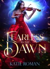 Fearless as the Dawn - Katie Roman