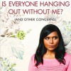 Is Everyone Hanging Out Without Me? (And Other Concerns) - Mindy Kaling