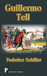 Guillermo Tell - Federico Schiller