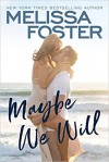 Maybe We Will (Silver Harbor) - Melissa Foster