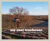 My Cool Treehouse: An Inspirational Guide to Stylish Treehouses - Jane Field-Lewis