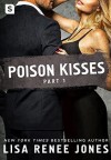 Poison Kisses: Part 1 - Lisa Renee Jones
