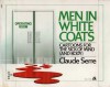 Men in White Coats: Cartoons for the Sick of Mind (and Body) - Claude Serre